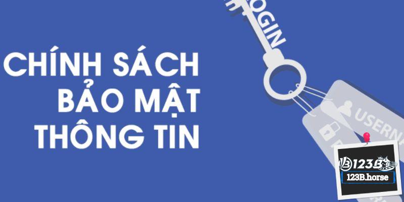 Chính sách bảo mật và quy định chi tiết từ 123B